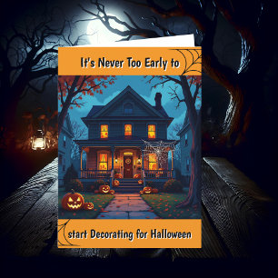 It's Never too Early for Halloween Decorations Card