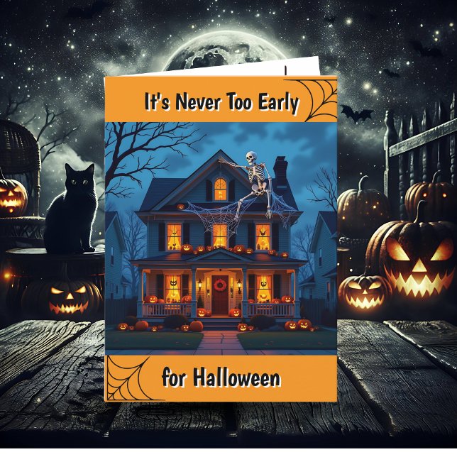It's Never too Early for Halloween Decorations Card (Creator Uploaded)