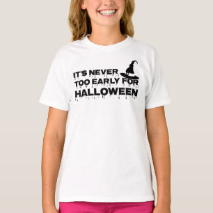 It's never too early for halloween, Girls'  T-Shirt