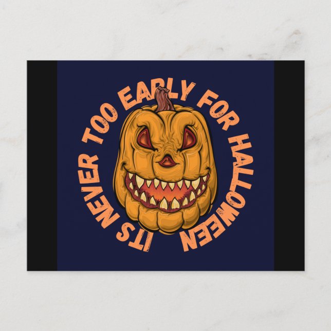 Its Never Too Early For Halloween Postcard (Front)