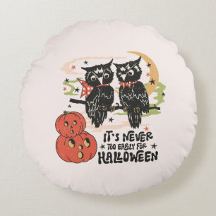 It's Never Too Early For Halloween Round Cushion