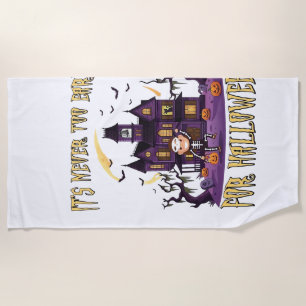 Its Never Too Early Halloween Haunted House Skelet Beach Towel