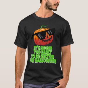 It's Never Too Early to be Excited for Halloween G T-Shirt