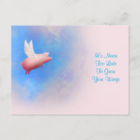 It's Never Too Late To Grow Your Wings-Flying Pig