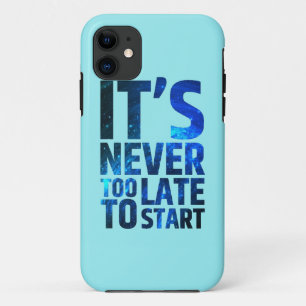 It's Never Too Late To Start Case-Mate iPhone Case