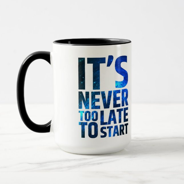 It's Never Too Late To Start Mug (Left)