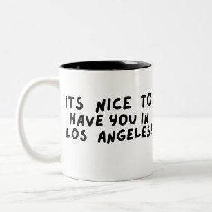 Its nice to have you in Los Angeles Two-Tone Coffee Mug