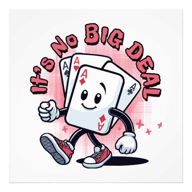 It's No Big Deal Photo Print (Front)