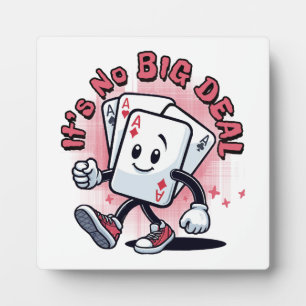 It's No Big Deal Plaque