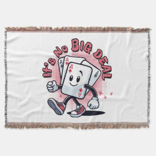 It's No Big Deal Throw Blanket