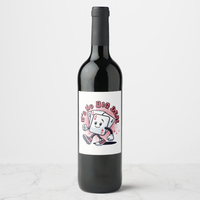 It's No Big Deal Wine Label (Front)