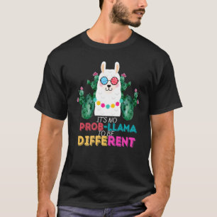 It's No Prob Llama To Be Different Autism Llama T-Shirt
