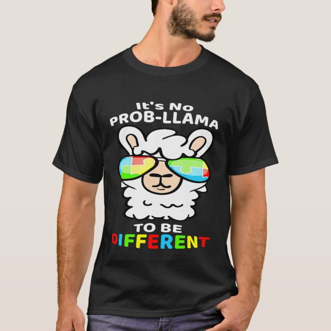 Its No Prob llama To Be Different Autism  Tee (Front)