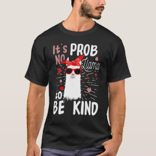 It's No Prob llama To Be Kind Llama World Kindnes T-Shirt