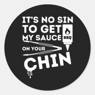 It's No Sin To Get My Sauce Funny Bbq Smoker Barbe Classic Round Sticker