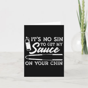 It's No Sin To Get My Sauce On Your Chin Funny Bbq Card