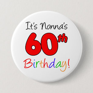 It's Nonna's 60th Birthday Fun and Colourful 7.5 Cm Round Badge