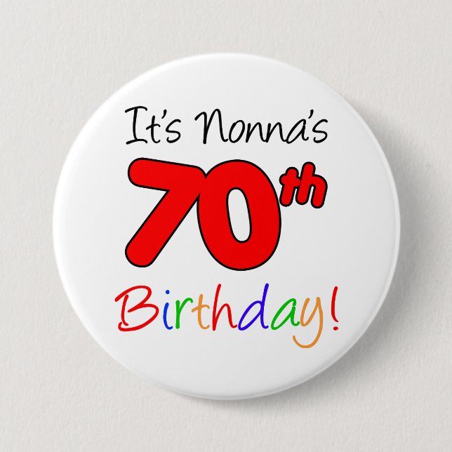 It's Nonna's 70th Birthday Fun and Colourful 7.5 Cm Round Badge (Front)