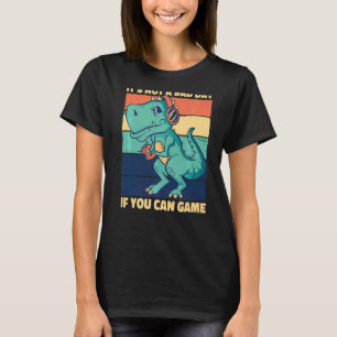 It's Not A Bad Day If You Can Game Geek Nerd Gamer T-Shirt