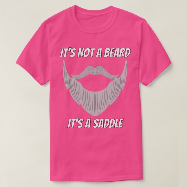 Its Not A Beard Its A Saddle Fun Design 1 T-Shirt (Design Front)