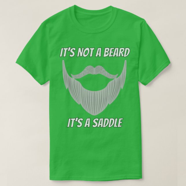 Its Not A Beard Its A Saddle Fun Design T-Shirt (Design Front)