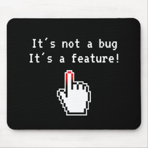 It's not a bug it's a feature funny programming mouse pad