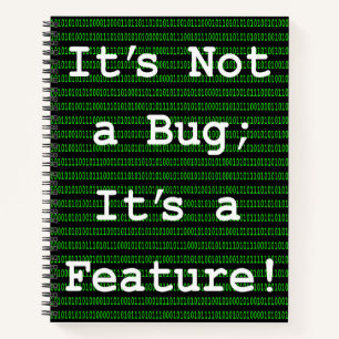 It's Not A Bug; It's a Feature! Notebook