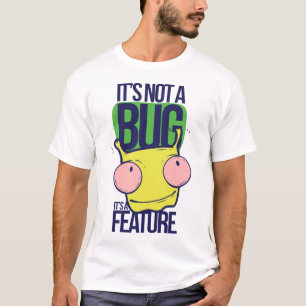 it's not a bug,it's a feature T-Shirt