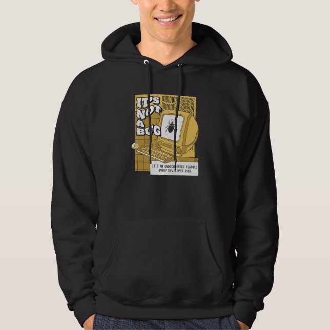 It's Not A Bug Undocumented Feature Coder Software Hoodie (Front)