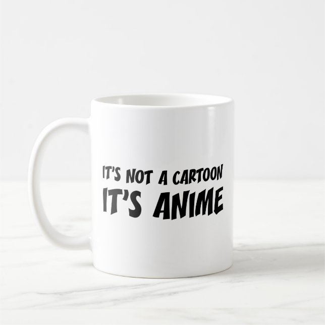 It's Not A Cartoon. It's Anime. Coffee Mug (Left)