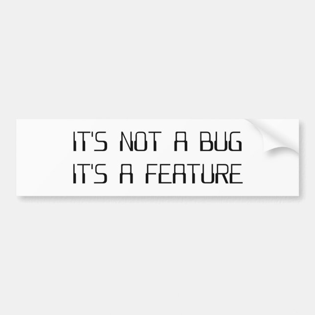 It's Not a Coding Bug It's a Programming Feature Bumper Sticker (Front)