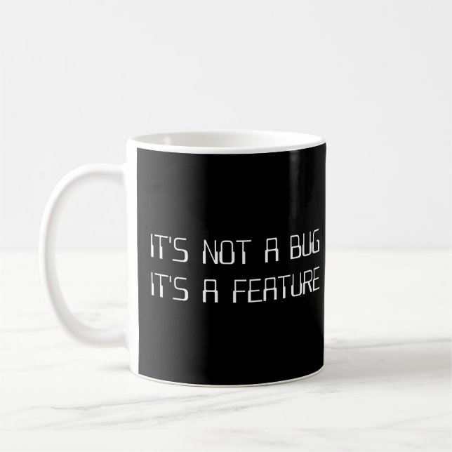 It's Not a Coding Bug It's a Programming Feature Coffee Mug (Left)