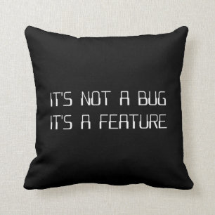 It's Not a Coding Bug It's a Programming Feature Cushion