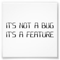 It's Not a Coding Bug It's a Programming Feature