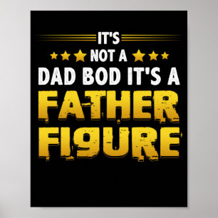 It's Not A Dad Bod It's A Father Father's Day Poster