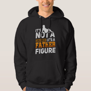 It's Not A Dad Bod It's A Father Figure 11 Hoodie