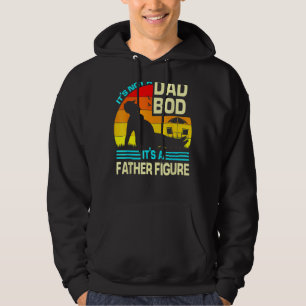 It's Not A Dad Bod It's A Father Figure 44 Hoodie