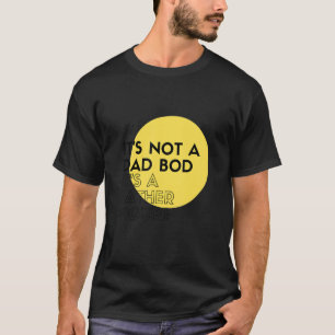 It's Not A Dad Bod It's A Father Figure Father's D T-Shirt