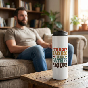 Its Not a Dad Bod Its a Father Figure Fathers Day Thermal Tumbler