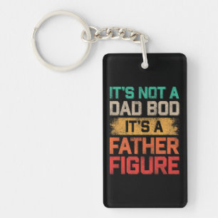 It's Not A Dad Bod It's A Father Figure Funny Key Ring