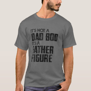 It's Not A Dad Bod It's A Father Figure Funny Vi T-Shirt