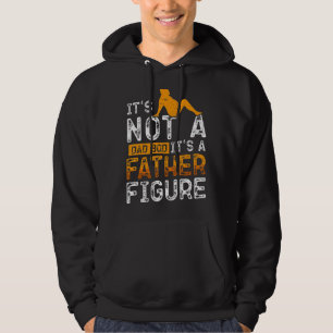 It's Not A Dad Bod It's A Father Figure Hoodie