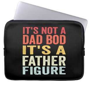 It's Not A Dad Bod It's A Father Figure Laptop Sleeve