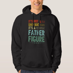 It's Not A Dad Bod It's A Father Figure Men Vinta Hoodie