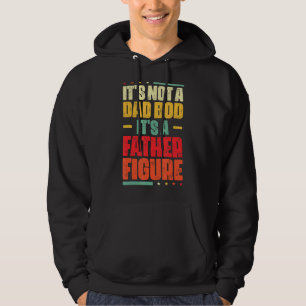 It's Not A Dad Bod It's A Father Figure Men Vinta Hoodie