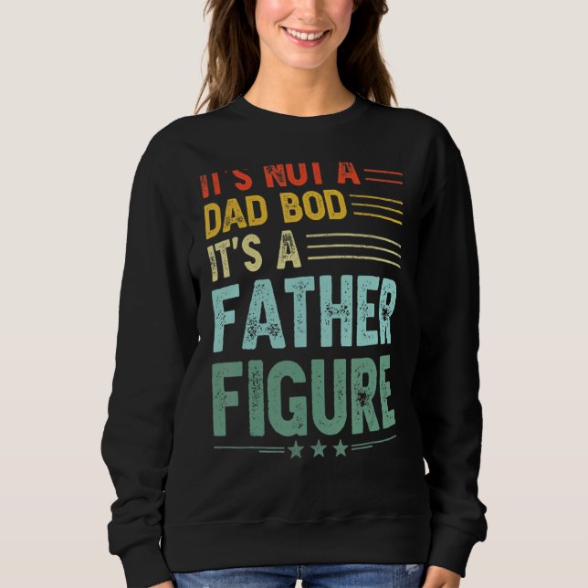 It's Not A Dad Bod It's A Father Figure Men  Vinta Sweatshirt (Front)