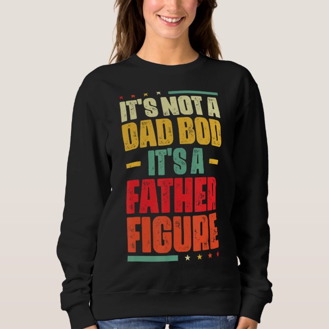 It's Not A Dad Bod It's A Father Figure Men  Vinta Sweatshirt (Front)