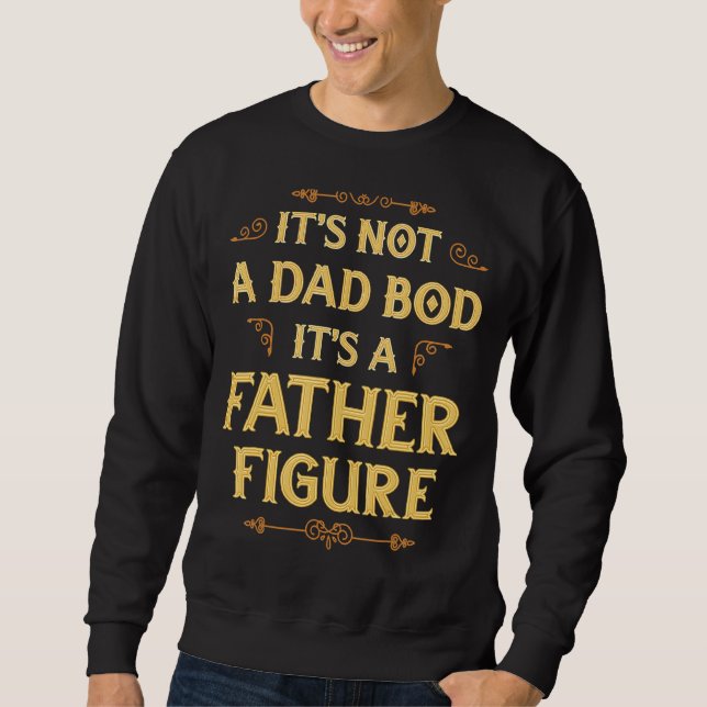 It's Not A Dad Bod It's A Father Figure Men  Vinta Sweatshirt (Front)