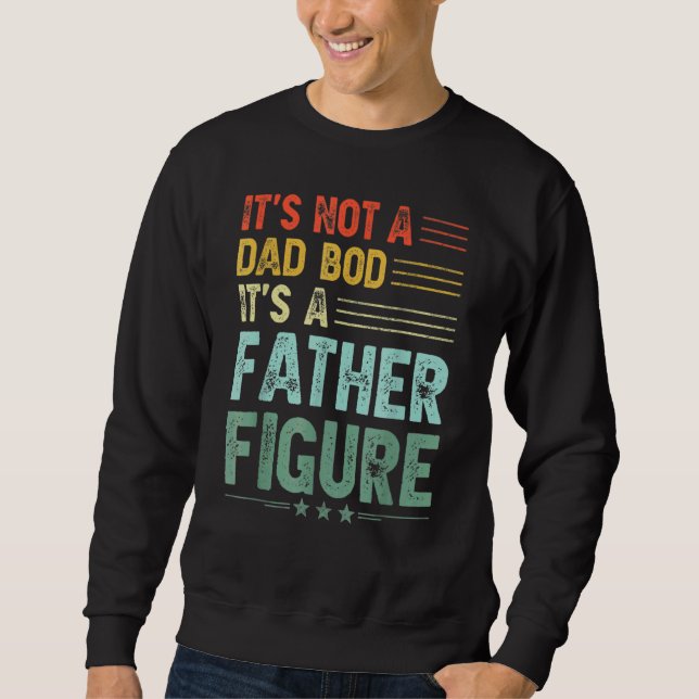 It's Not A Dad Bod It's A Father Figure Men  Vinta Sweatshirt (Front)
