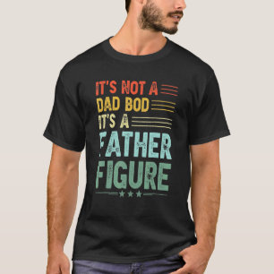 It's Not A Dad Bod It's A Father Figure Men  Vinta T-Shirt
